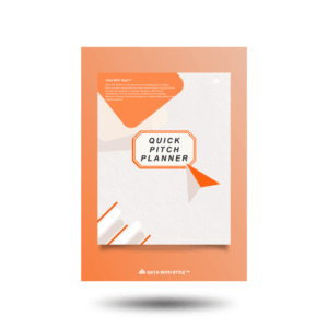 Data With Style™ Quick Pitch Planner - Ebook (Product Development, Fast Prototyping, Software Engineering, Tech Consulting, Data Strategy Projects, Business Storytelling, Startup Leadership, Management Training Workshop Workbook)