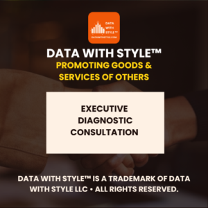 Graphic displaying the text Data With Style™ Promoting Goods and Services of Others Executive Diagnostic Consultation with the Data With Style™ logo. Visual image for partner co-marketing, ecosystem promotion, and brand partnership services.