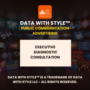 Graphic displaying the title Data With Style™ Public Communication Advertising Executive Diagnostic Consultation with brand logo. Visual image representing multi-channel public advertising, broadcast, and cross-platform media strategy services.